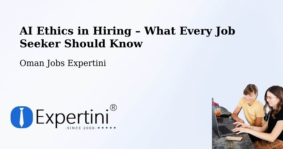 AI Ethics in Recruitment & Hiring – Bidbid - Bidbid, Oman Jobs Expertini