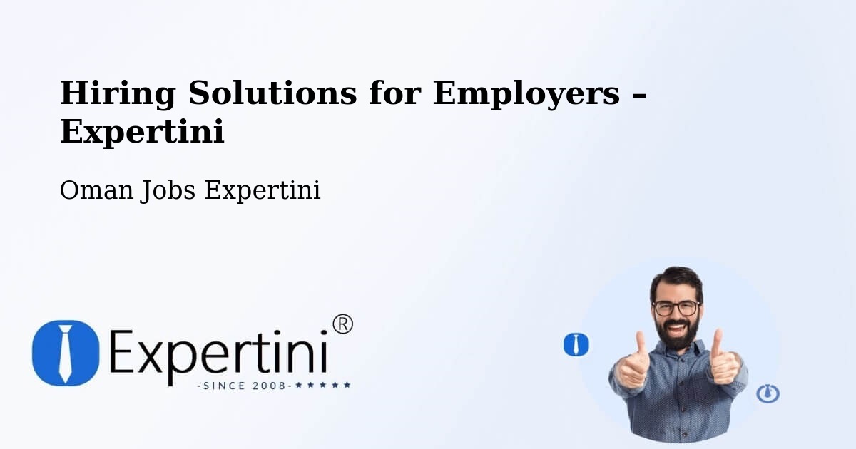Hiring Solutions for Employers in Bidbid - Bidbid, Oman Jobs Expertini